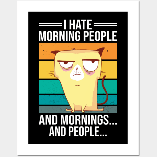 I Hate Morning People And Mornings And People Vintage Cat Posters and Art